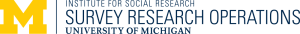 The University of Michigan Institute for Social Research Survey Research Operations
